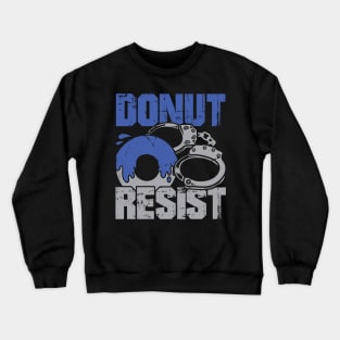 Donut Resist Police Officer Gift Crewneck Sweatshirt